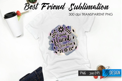 Sarcastic Quote Sublimation. T- Shirt 40.