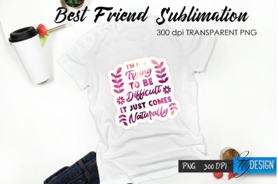 Sarcastic Quote Sublimation. T- Shirt 47.