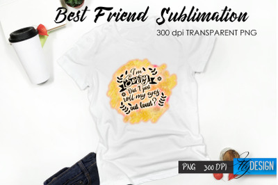 Sarcastic Quote Sublimation. T- Shirt 48.