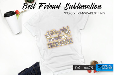 Sarcastic Quote Sublimation. T- Shirt 53.