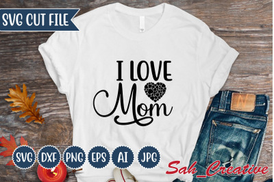 I Love Mom SVG Design