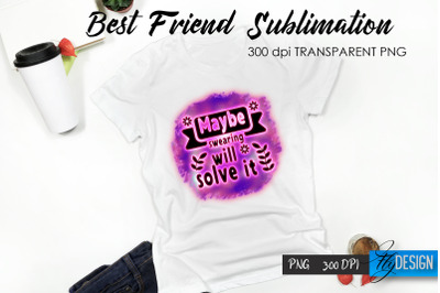 Sarcastic Quote Sublimation. T- Shirt 60.