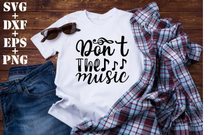 don`t the music