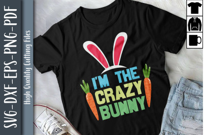 Funny Easter I&#039;m the Crazy Bunny