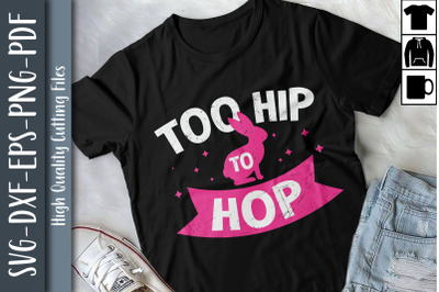 Hip Hop Easter Design Too Hip To Hop