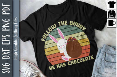 Follow The Bunny He Has Chocolates