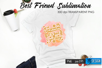 Sarcastic Quote Sublimation. T- Shirt 75.