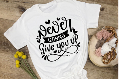 Never Gonna Give You Up SVG Couple, Husband and Wife Quote