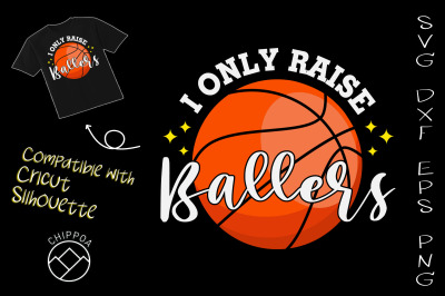 I Only Raise Ballers Funny Basketball