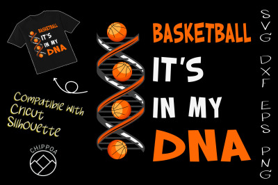 Basketball It&#039;s In My DNA