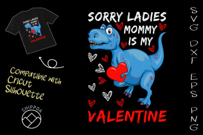 Sorry Mommy Is My Valentine Baby T Rex