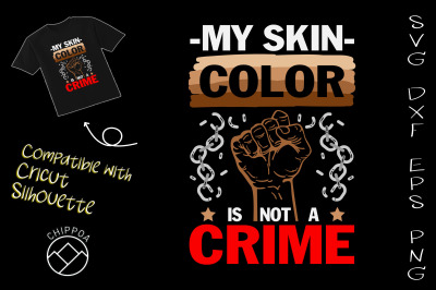 My Skin Color is not Crime BLM