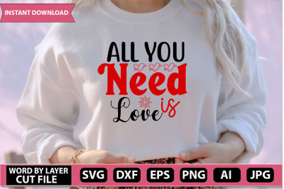 All You Need Is Love Svg Cut File