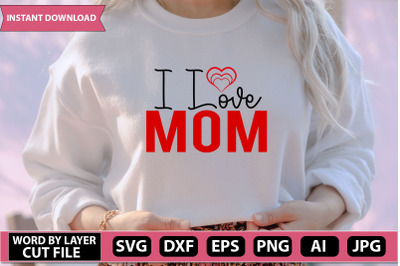 I Love Mom Svg Cut File