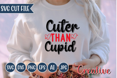 Cuter than cupid svg Design