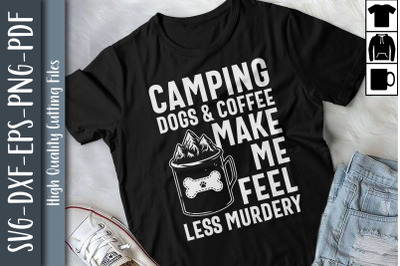 Camping Dogs Coffee Make Me Feel Happy