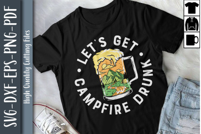 Funny Camper Let&#039;s Get Campfire Drunk