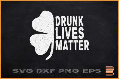 St Patricks Day Svg Drunk Lives Matter