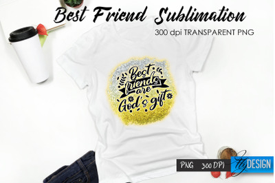 Best Friend Quote Sublimation. T-Shirt 7.