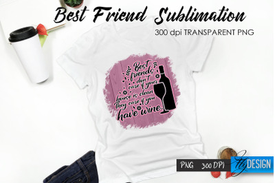 Best Friend Quote Sublimation. T-Shirt 10.