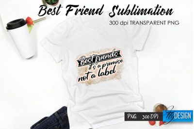 Best Friend Quote Sublimation. T-Shirt 12.