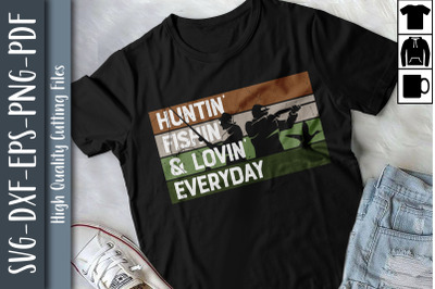 Hunting Fishing Loving Everyday Gift