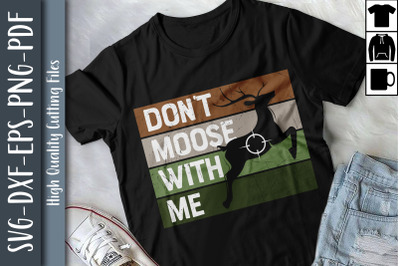 Hunter Design Don&amp;&23;039;t Moose With Me