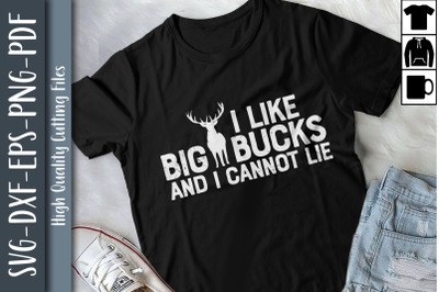 Hunting I Like Big Bucks And I Can&amp;&23;039;t Lie