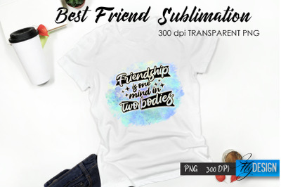 Best Friend Quote Sublimation. T-Shirt 23.