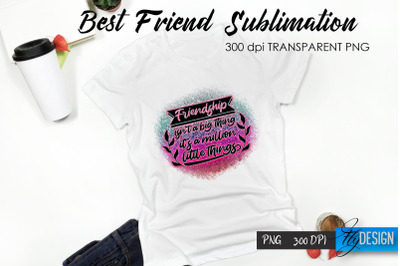 Best Friend Quote Sublimation. T-Shirt 24.