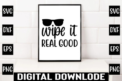 wipe it real good