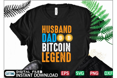 Husband Dad Bitcoin Legend t shirt