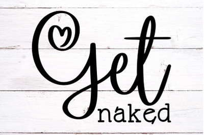 Get Naked SVG - Bathroom svg - Cricut - Silhouette