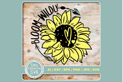 Bloom Wildly Sunflower Inspirational Quote SVG Cut File