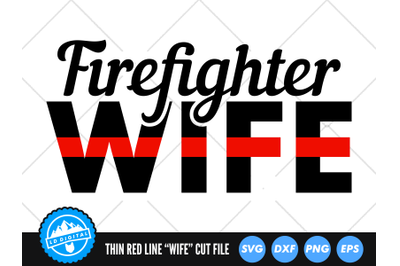 Firefighter Wife SVG | Thin Red Line Cut File | Firewoman Support SVG