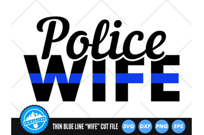 Police Wife SVG | Thin Blue Line Cut File | Police Officer Support SVG