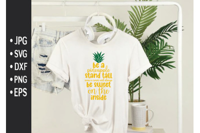 be a pineapple stand tall wear a crown and always be sweet on the insi