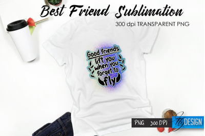 Best Friend Quote Sublimation. T-Shirt 29.