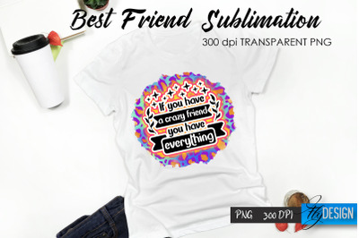 Best Friend Quote Sublimation. T-Shirt 37.