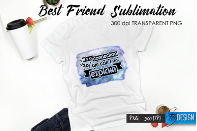 Best Friend Quote Sublimation. T-Shirt 38.