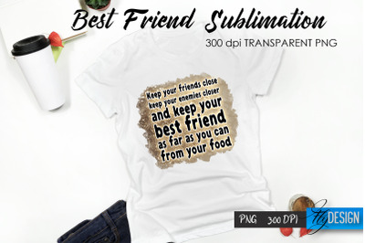 Best Friend Quote Sublimation. T-Shirt 39.