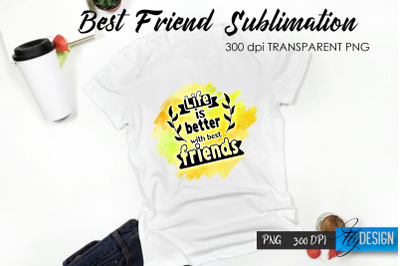 Best Friend Quote Sublimation. T-Shirt 41.