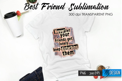 Best Friend Quote Sublimation. T-Shirt 46.&nbsp;