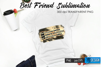 Best Friend Quote Sublimation. T-Shirt 49.