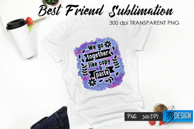 Best Friend Quote Sublimation. T-Shirt 61.