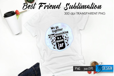 Best Friend Quote Sublimation. T-Shirt 62.