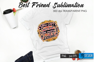 Best Friend Quote Sublimation. T-Shirt 66.