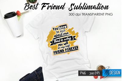 Best Friend Quote Sublimation. T-Shirt 68.