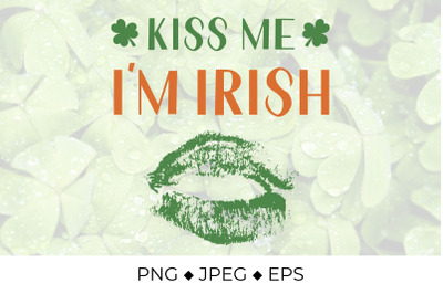 Kiss me Im Irish calligraphy hand lettering on with green lips print