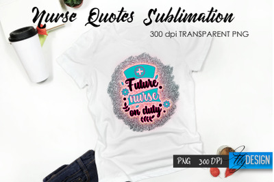 Nurse Quote Sublimation. T-Shirt Design 11.